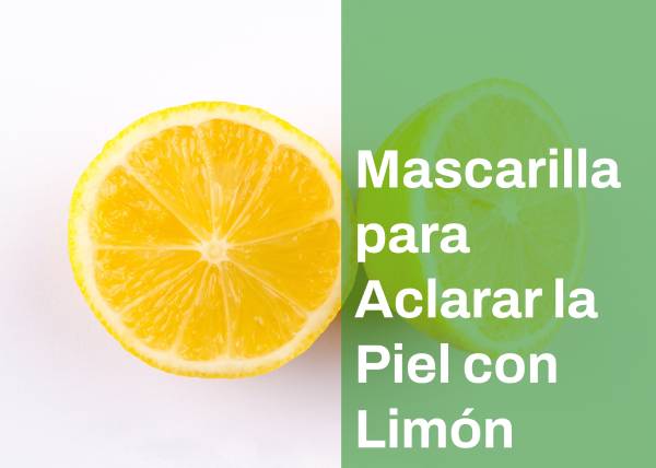 mascarilla de limón para aclarar la piel